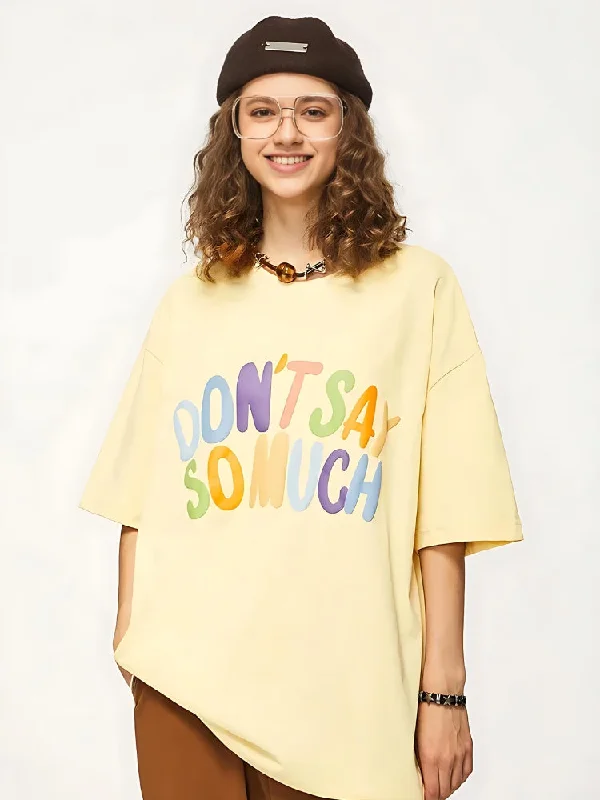 Don't Say So Much Tee Machine Wash Dry Clean Hand Wash